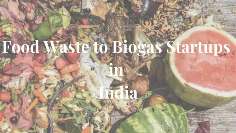 Food Waste to Biogas Startups in India
